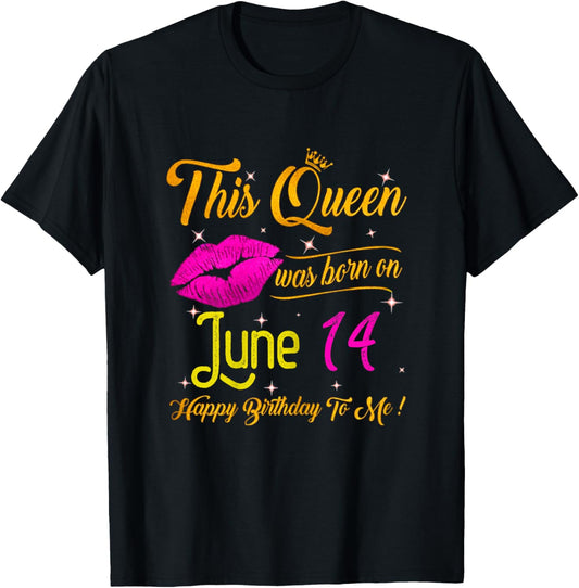 This Queen Was Born In June 14 Happy Birthday To Me Lips T-Shirt - T-Shirt | Black