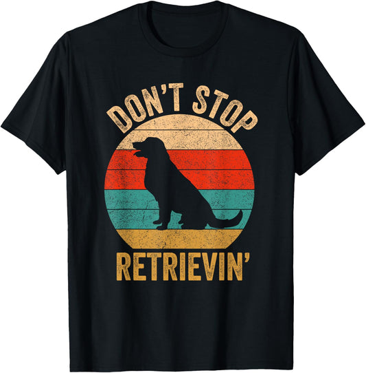 Don't Stop Retrieving - Vintage Golden Retriever T-Shirt - T-Shirt | Black