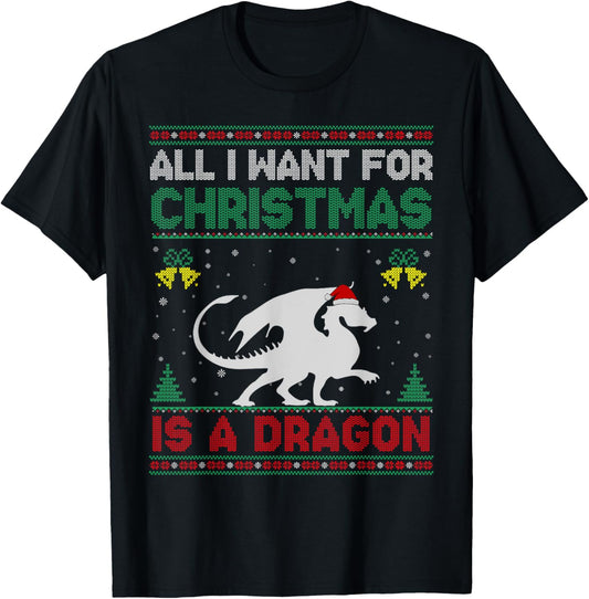 All I Want For Christmas Is A Dragon Ugly Sweater T-Shirt - T-Shirt | Black