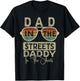 Funny Father Quote Dad In The Streets Daddy In The Sheets T-Shirt - T-Shirt | Black