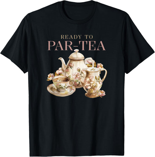 Ready to Par-Tea (Tea Party) T-Shirt - T-Shirt | Black