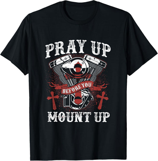 Christian Biker Pray Up Before You Mount Up Faith T-Shirt - T-Shirt | Black