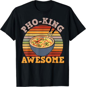 Vietnamese Food Humor PhoKing Awesome for Asian Food Fans T-Shirt - T-Shirt | Black