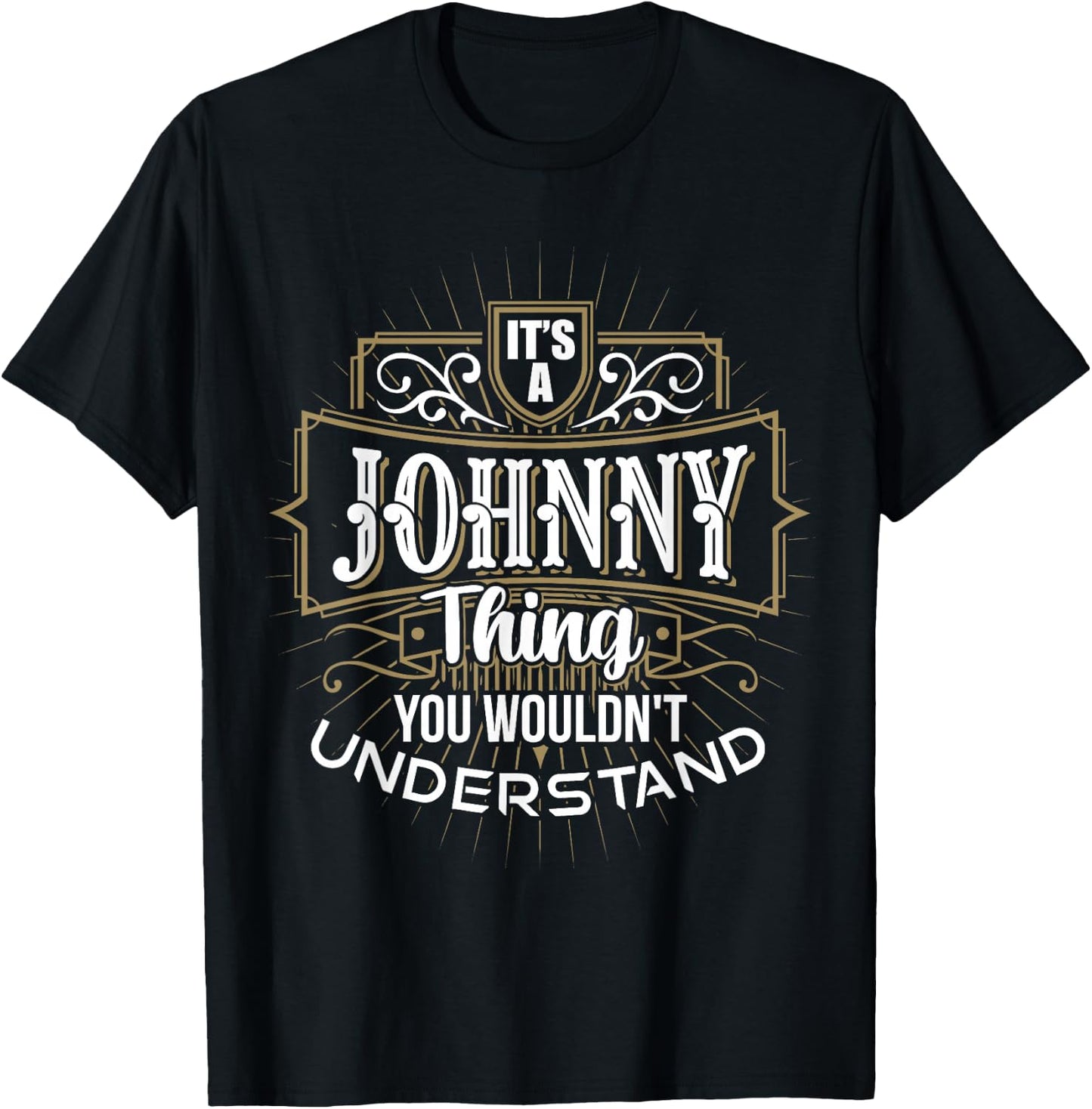 It's a JOHNNY Thing you wouldn't understand First Name T-Shirt - T-Shirt | Black