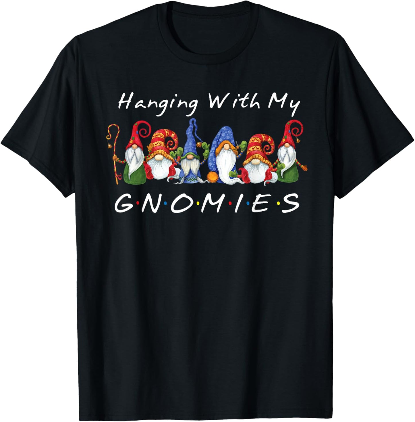 Hanging With My Gnomies Funny Gnome Friend Christmas T-Shirt - T-Shirt | Black