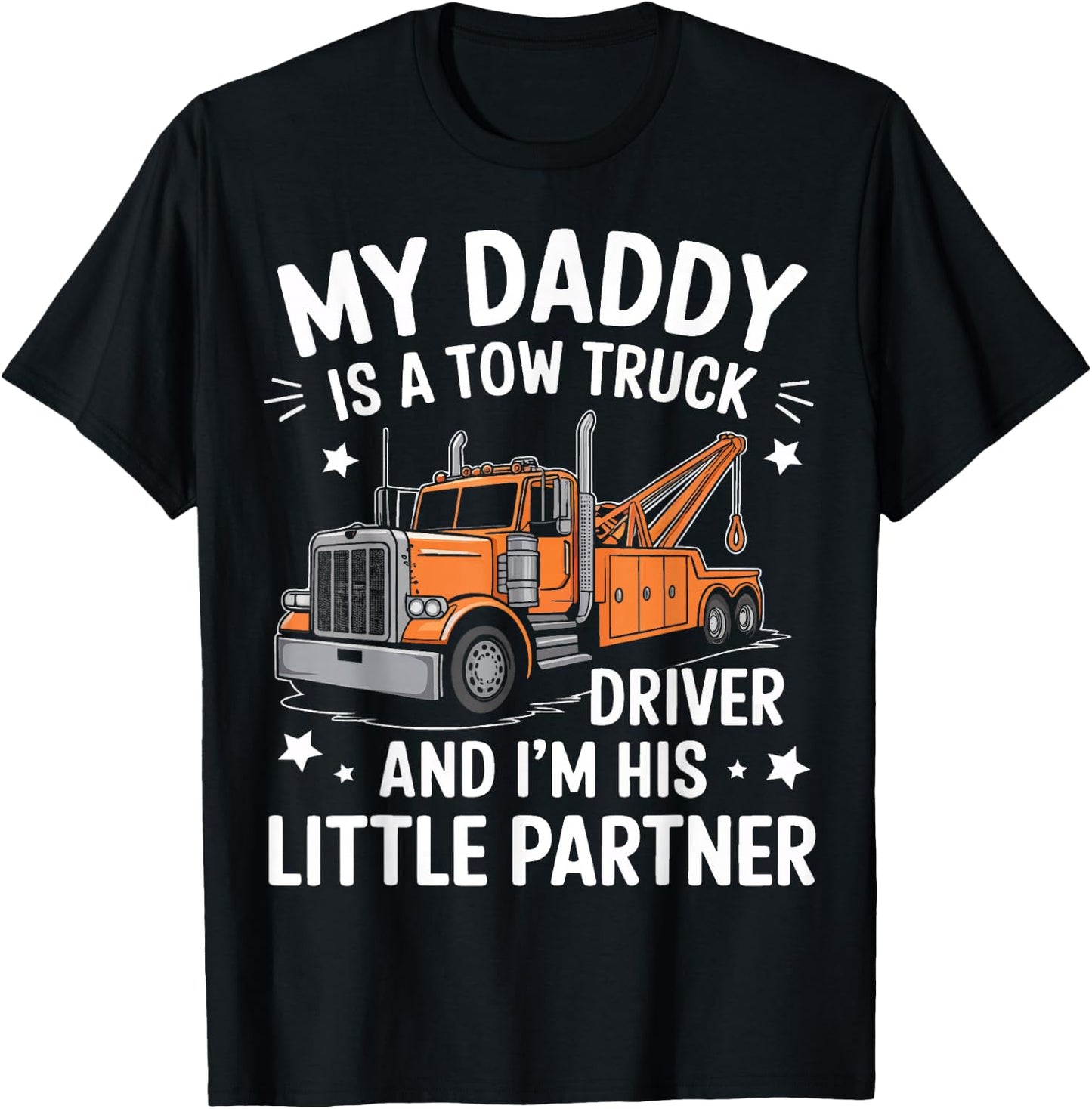 My Daddy Is A Tow Truck Driver And I'M His Little Partner T-Shirt - T-Shirt | Black