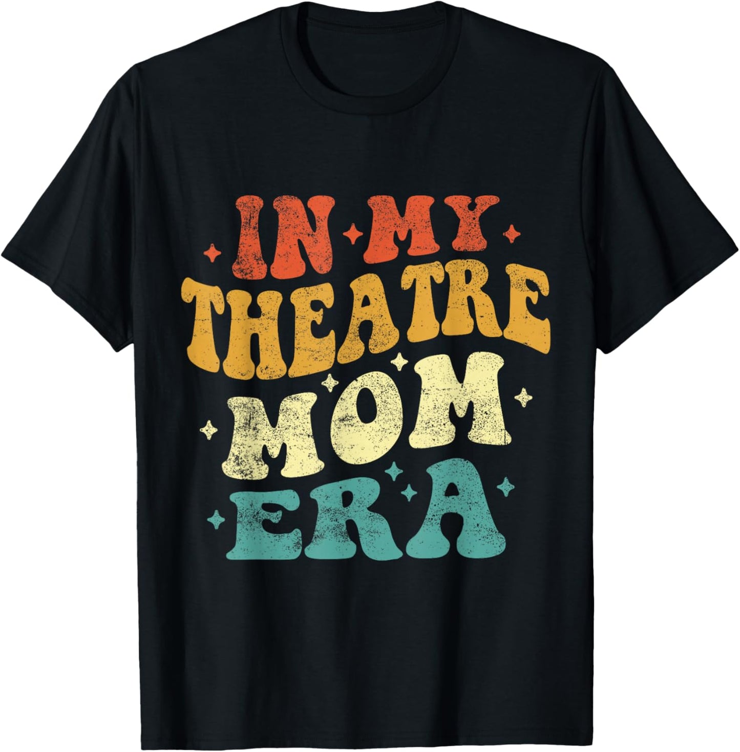 In My Theatre Mom Era Funny Theatre Mom Vintage Mothers Day T-Shirt - T-Shirt | Black