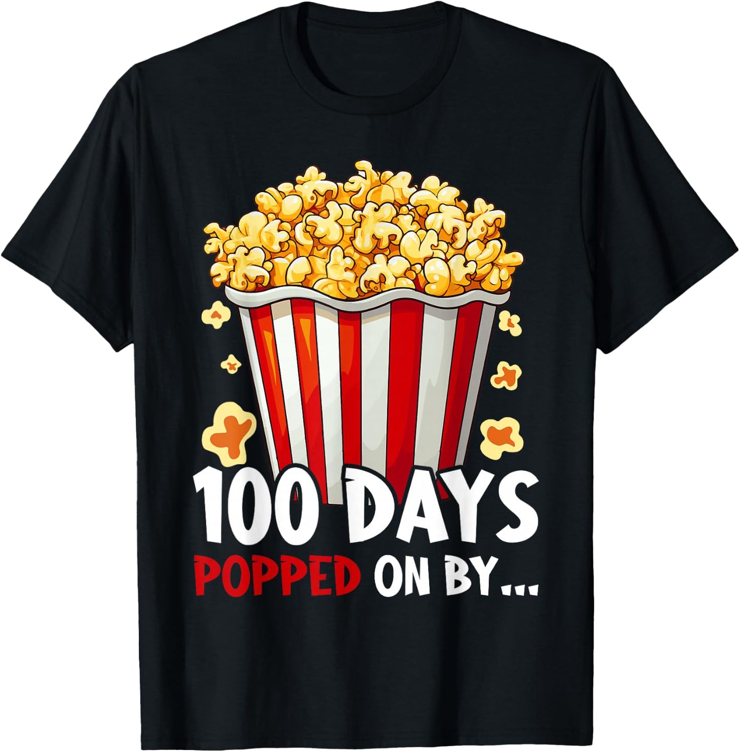 100th Day Of School 100 Days Popped On By Popcorn T-Shirt - T-Shirt | Black