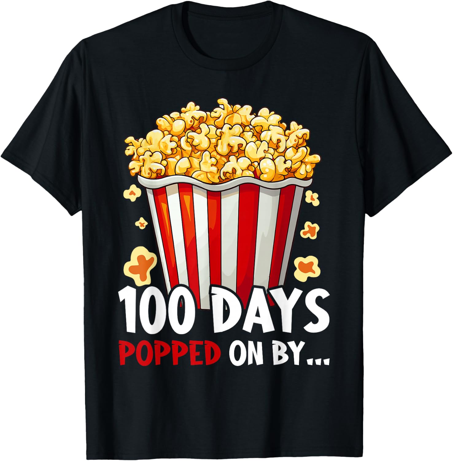 100th Day Of School 100 Days Popped On By Popcorn T-Shirt - T-Shirt | Black