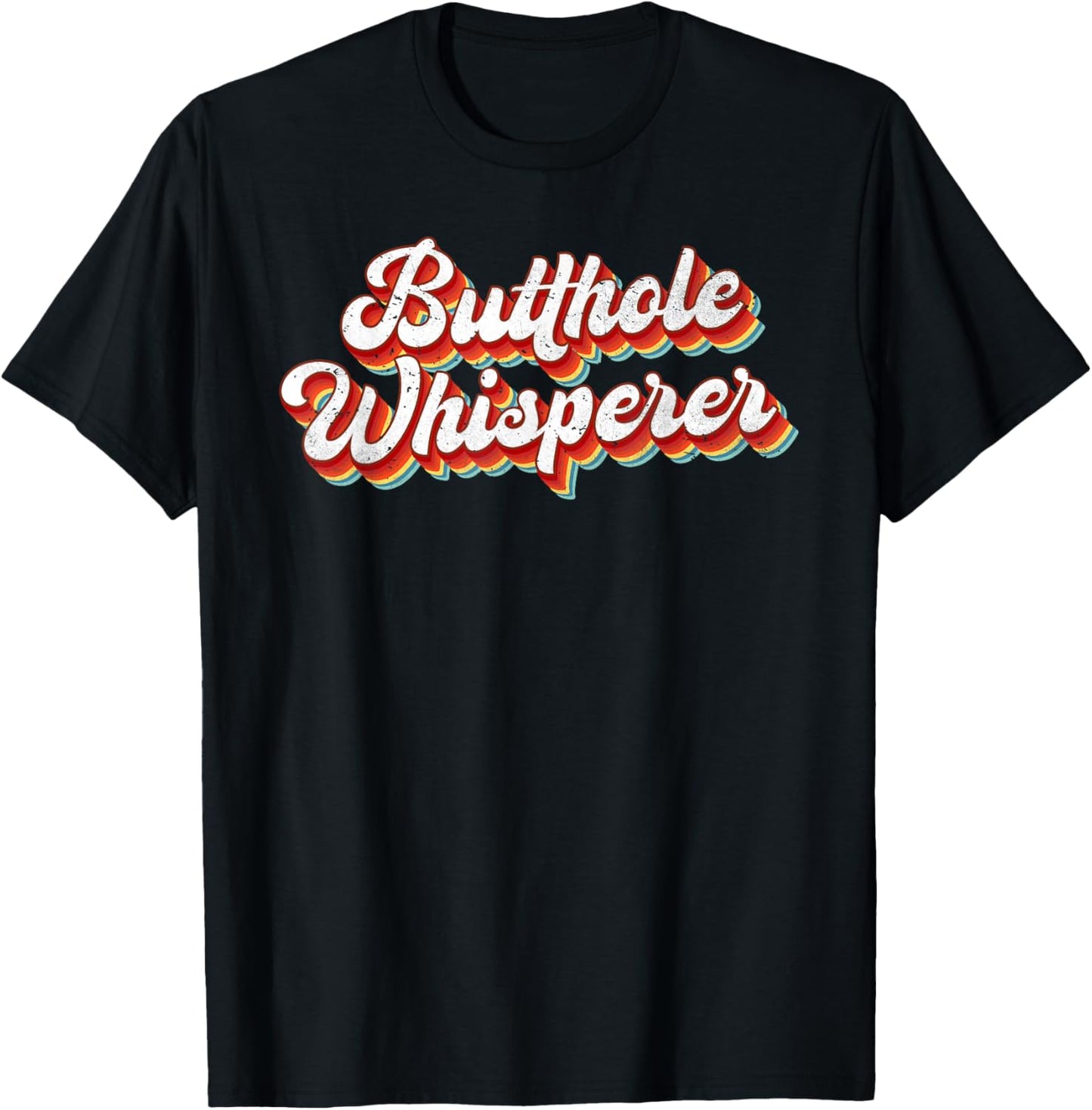 Butthole Whisperer Sarcastic Jokes Retro Vintage Humorour T-Shirt - T-Shirt | Black