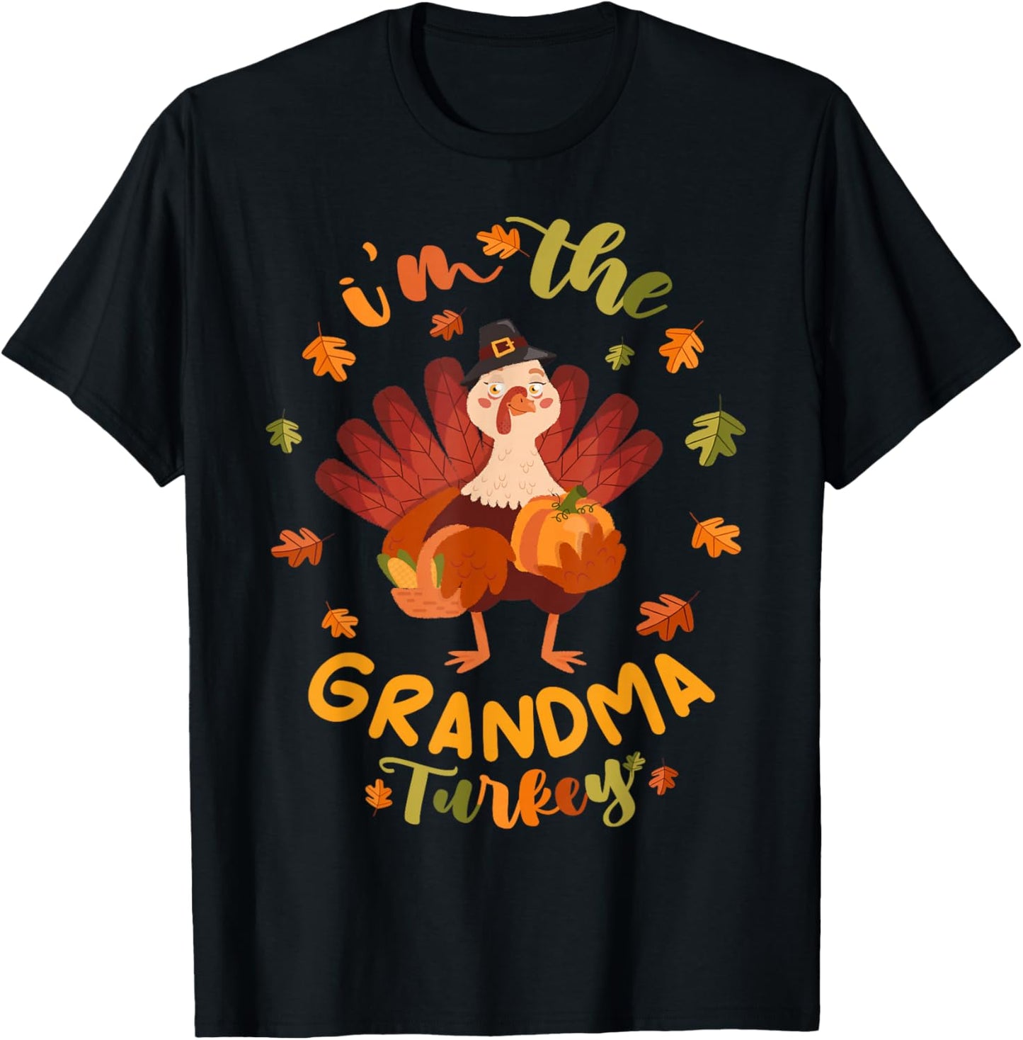 I'm the Grandma Turkey Thanksgiving 2025 Family Autumn Fall T-Shirt - T-Shirt | Black