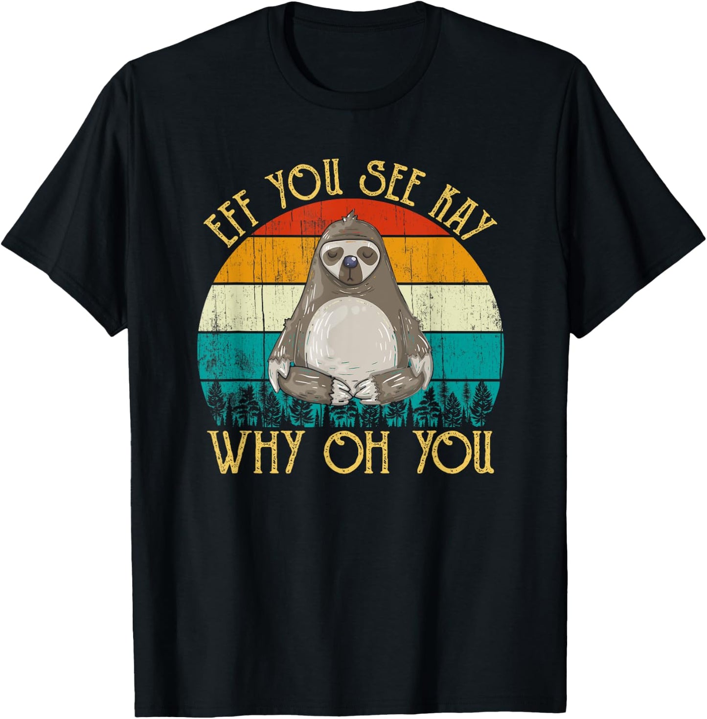 Eff You See Kay Why Oh You - Funny Vintage Sloth Lover Yoga T-Shirt - T-Shirt | Black