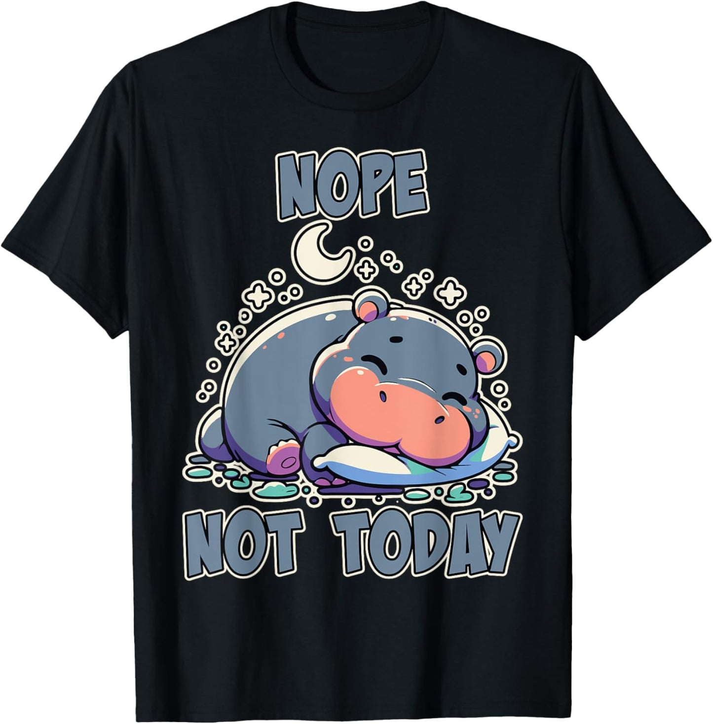 Nope Not Today Lazy Napping Sleeping Hippo Girls & Boys T-Shirt - T-Shirt | Black