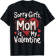 Sorry Girls Mom Is My Valentine Valentines Day Kids Boys T-Shirt - T-Shirt | Black