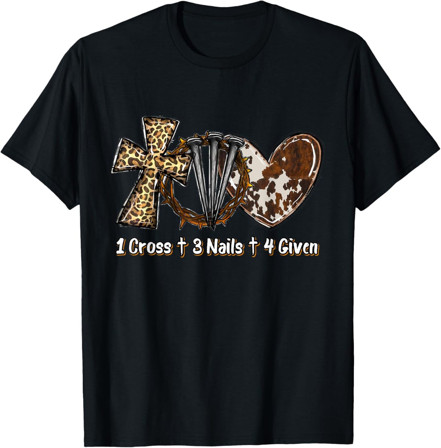 1 Cross 3 Nails Forgiven Christian Easter Gift T-Shirt - T-Shirt | Black