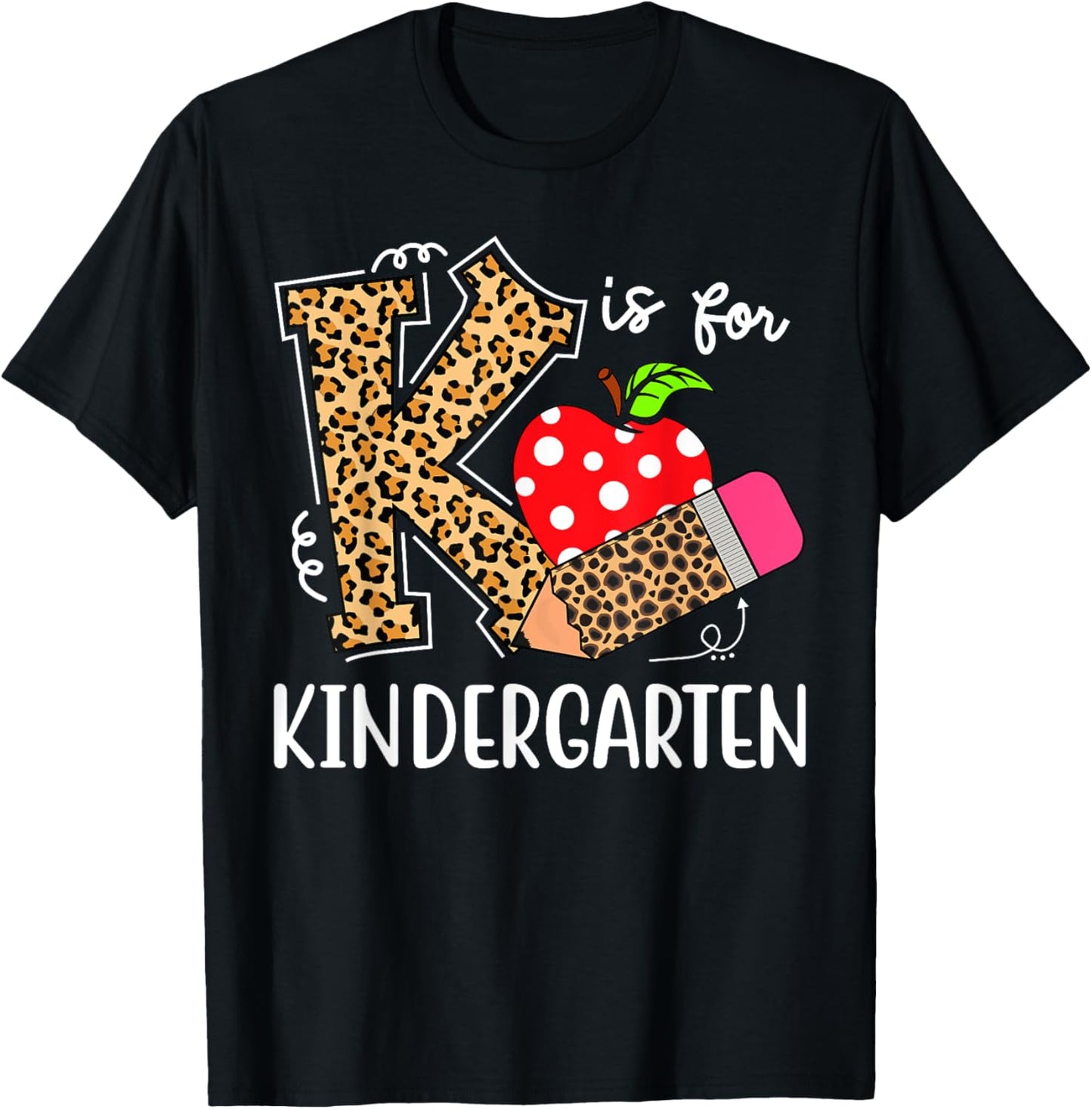 K Is For Kindergarten Teacher Leopard Back to School Kinder T-Shirt - T-Shirt | Black