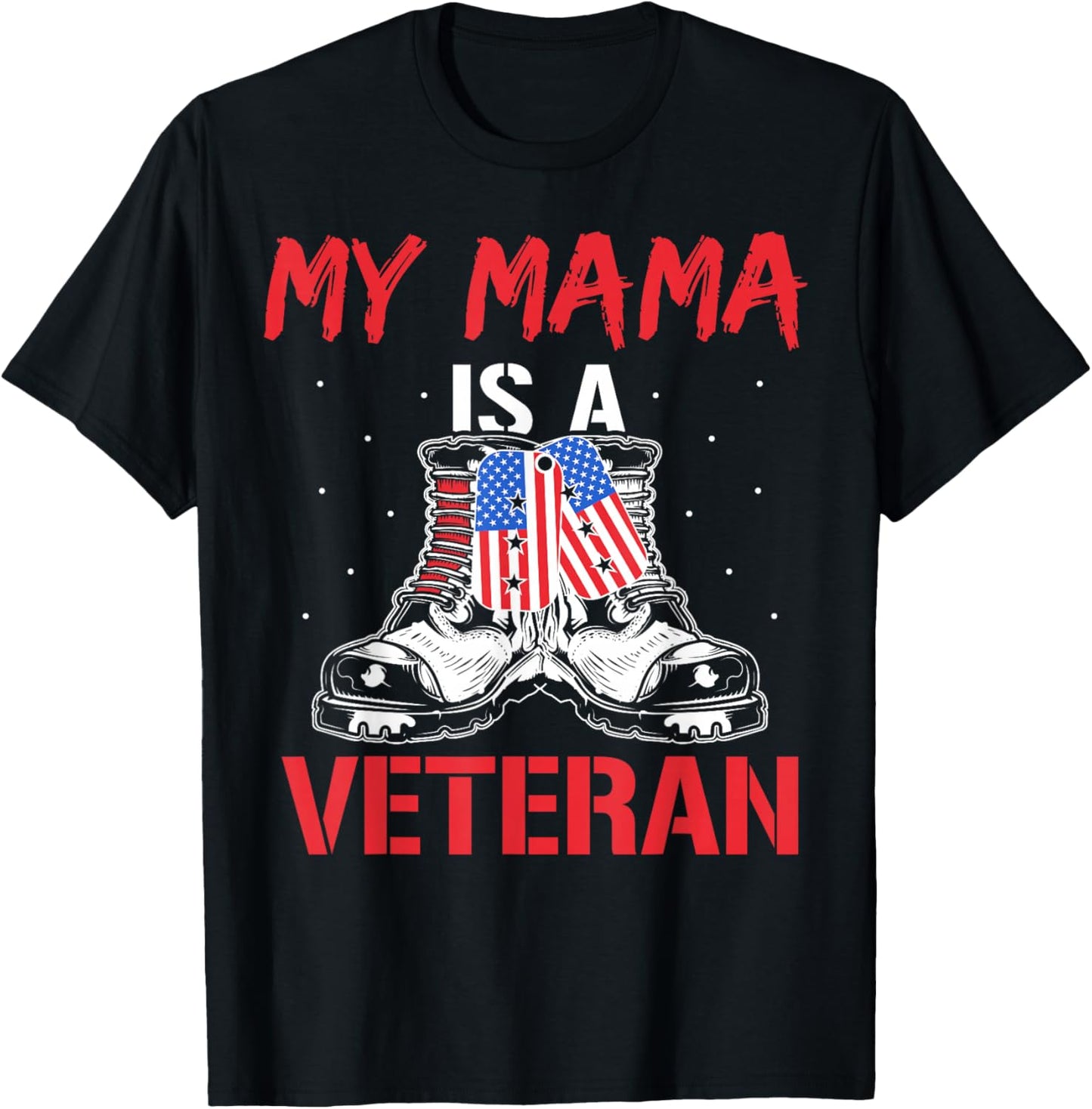 My Mama Is A Veteran Usa Military Veterans American Mom T-Shirt - T-Shirt | Black