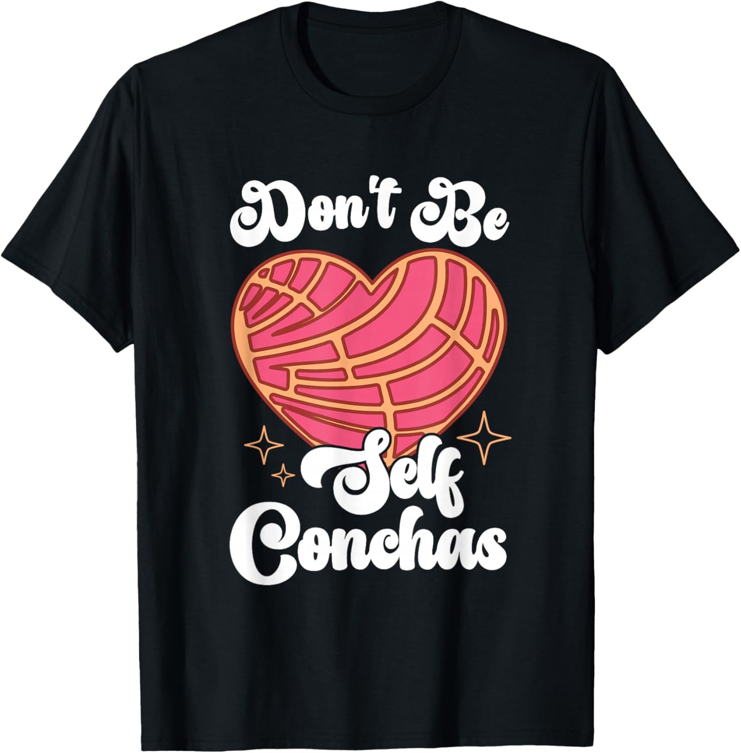 Don't Be Self Conchas Pan Dulce Latina Mexican Mujer Concha T-Shirt - T-Shirt | Black