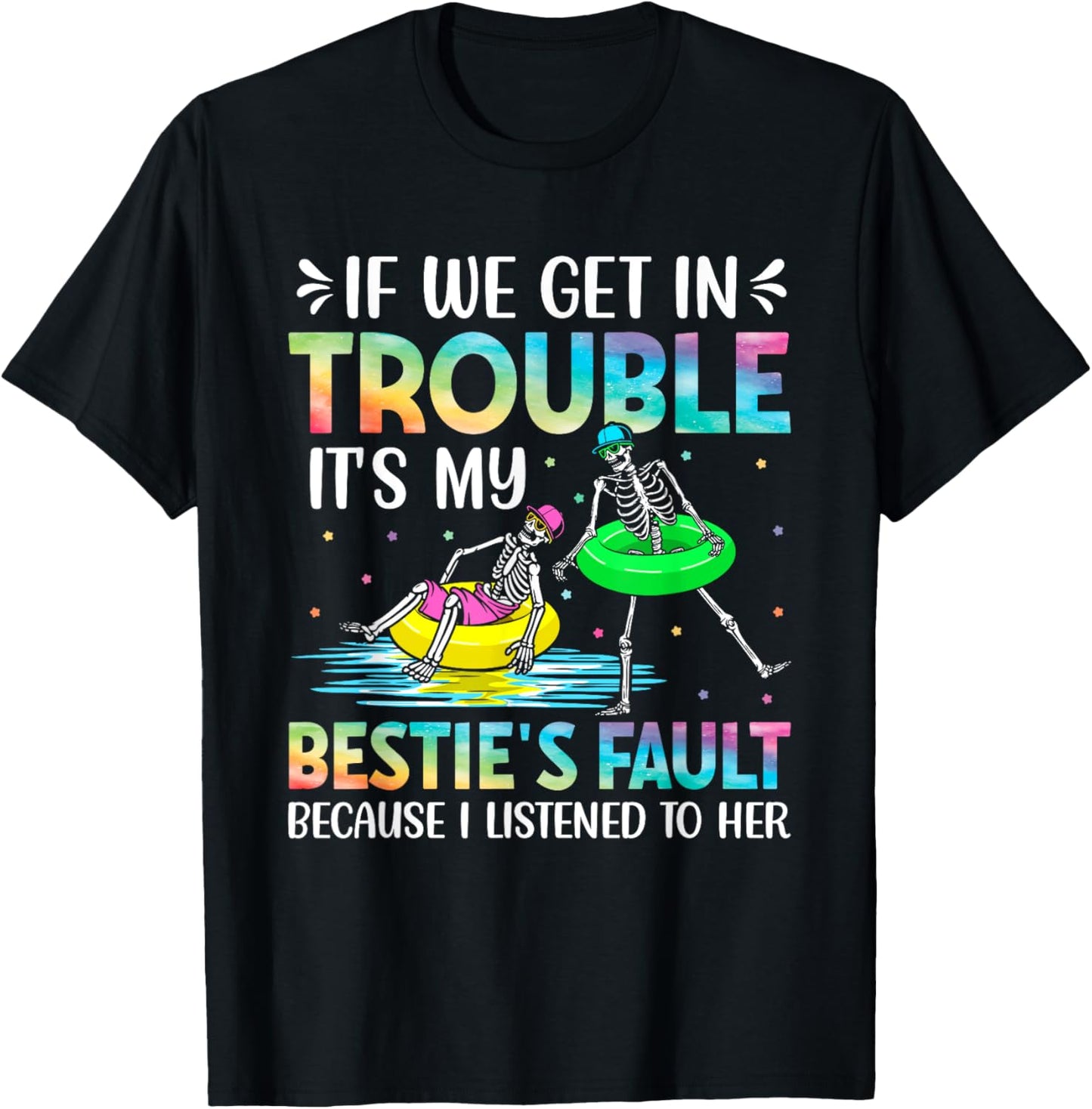 If We Get in Trouble Its My Besties Fault Funny Skeleton T-Shirt - T-Shirt | Black