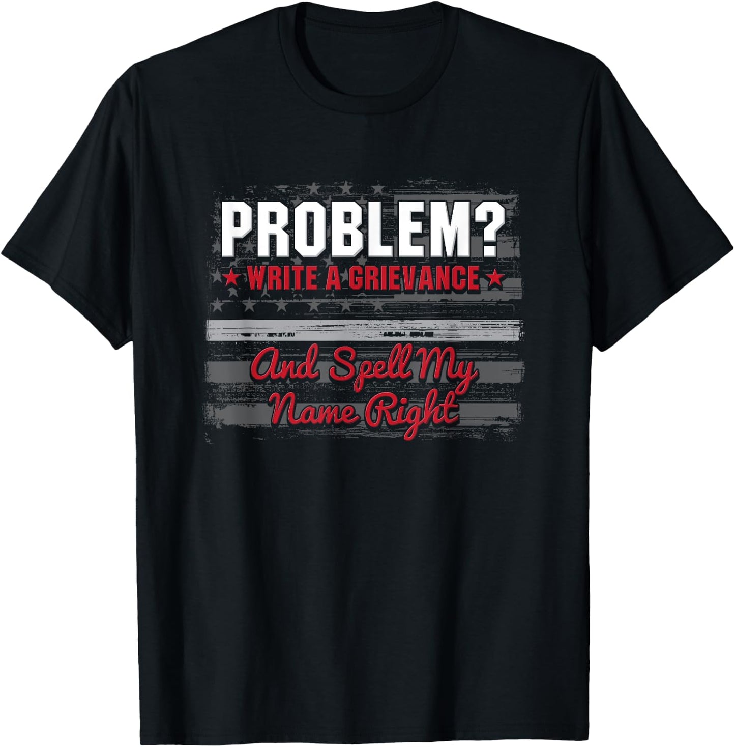 Write A Grievance And Spell My Name - Correctional Officer T-Shirt - T-Shirt | Black