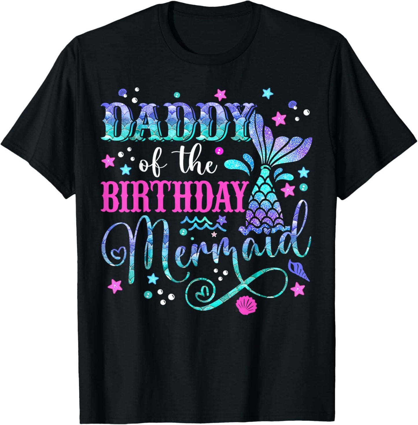 Daddy Of The Birthday Mermaid Girl Bday Party Squad Family T-Shirt - T-Shirt | Black