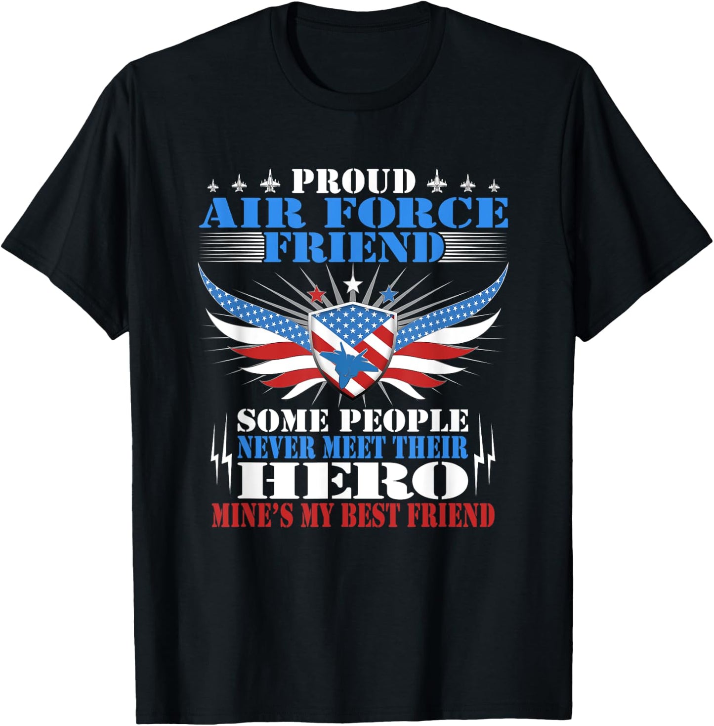 Proud Air Force Friend - Mine's My Best Friend Military Gift T-Shirt - T-Shirt | Black