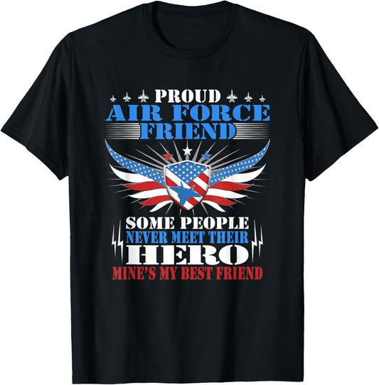Proud Air Force Friend - Mine's My Best Friend Military Gift T-Shirt - T-Shirt | Black