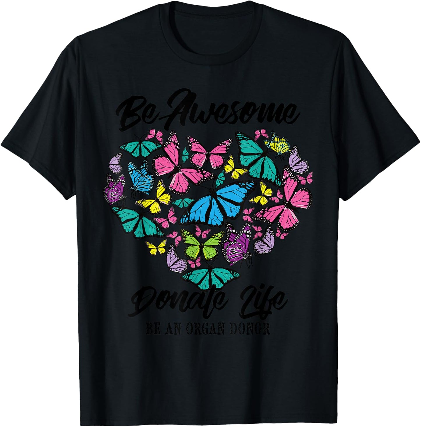 Funny Donate Life Be An Organ Donor | Cute Donation Gift T-Shirt - T-Shirt | Black