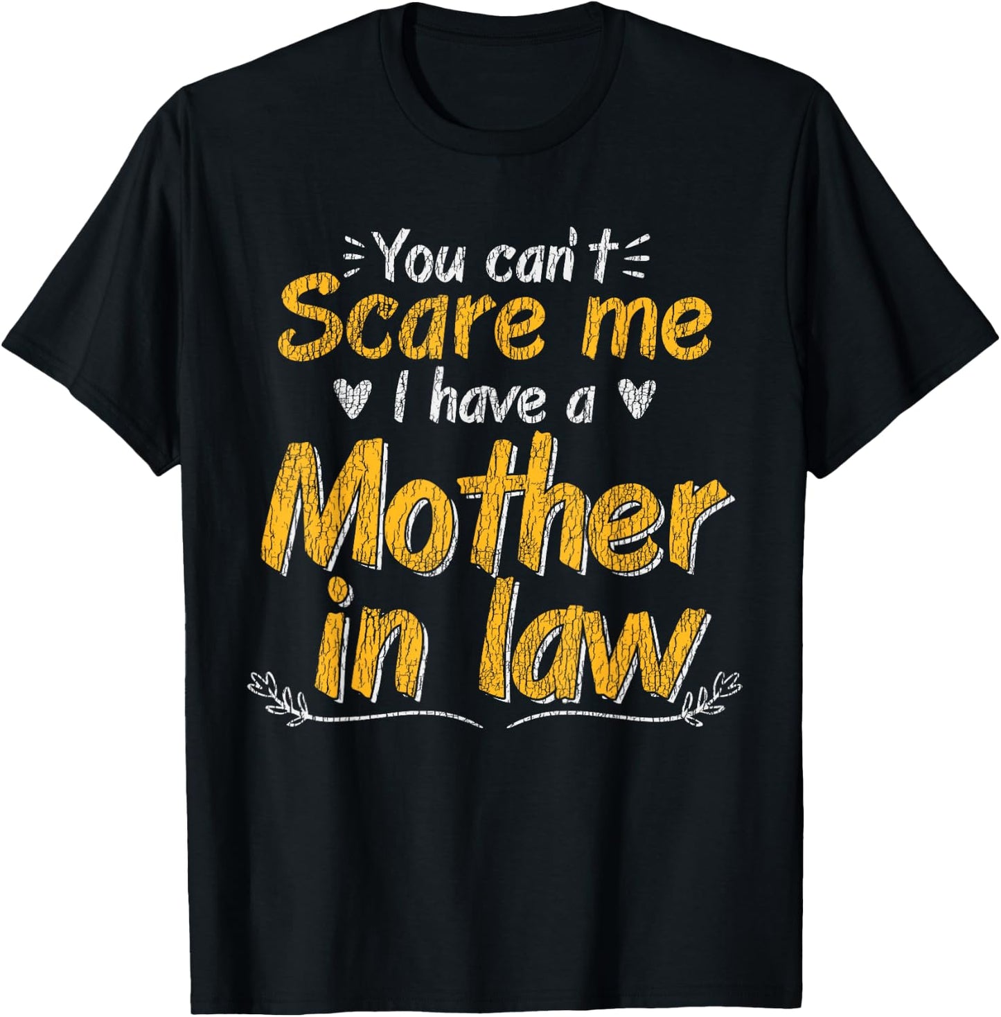 You Don't Scare Me I Have A Mother In Law Funny Son In Law T-Shirt - T-Shirt | Black