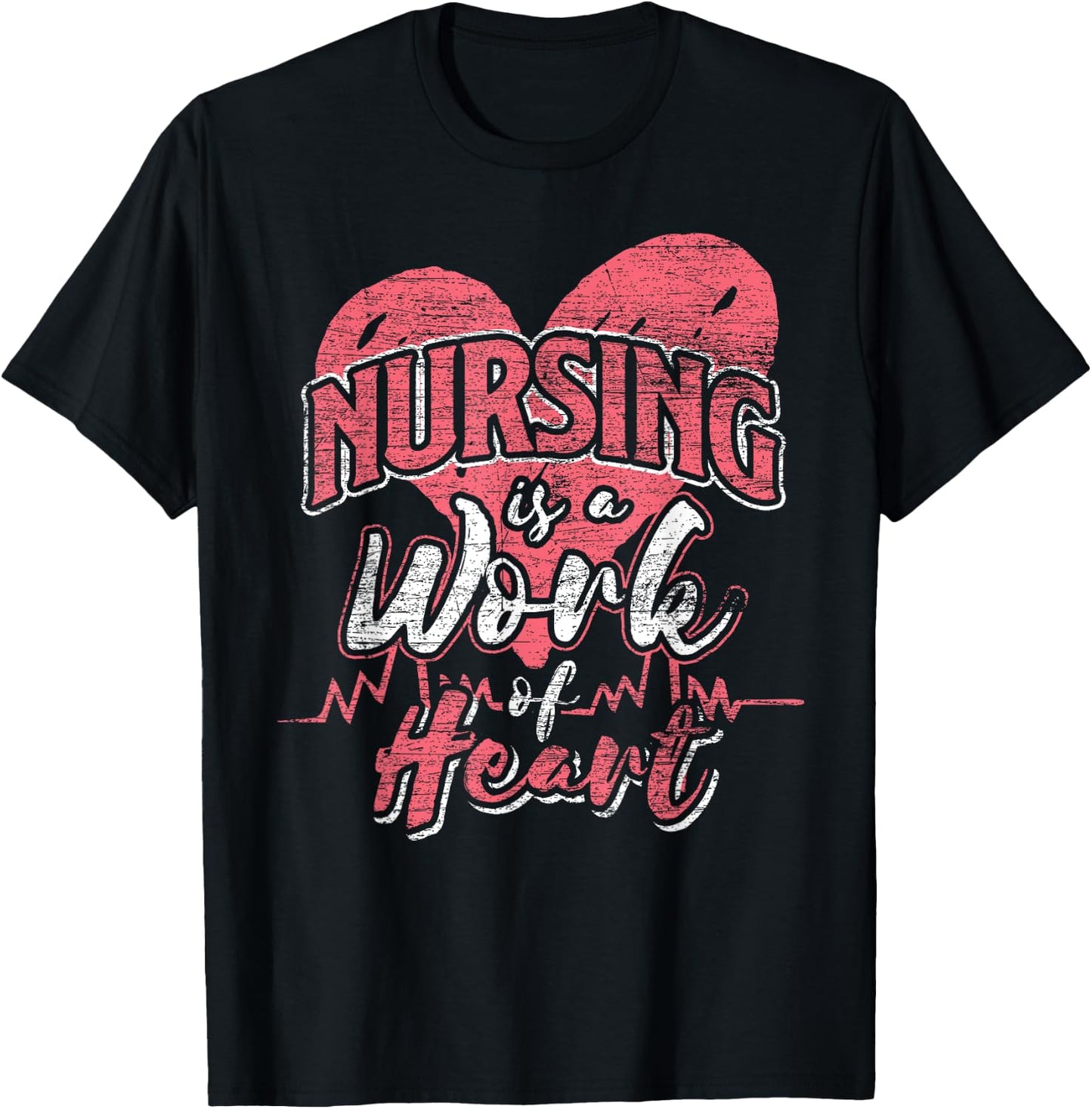 Nursing Is A Work Of Heart - Nurse T-Shirt - T-Shirt | Black