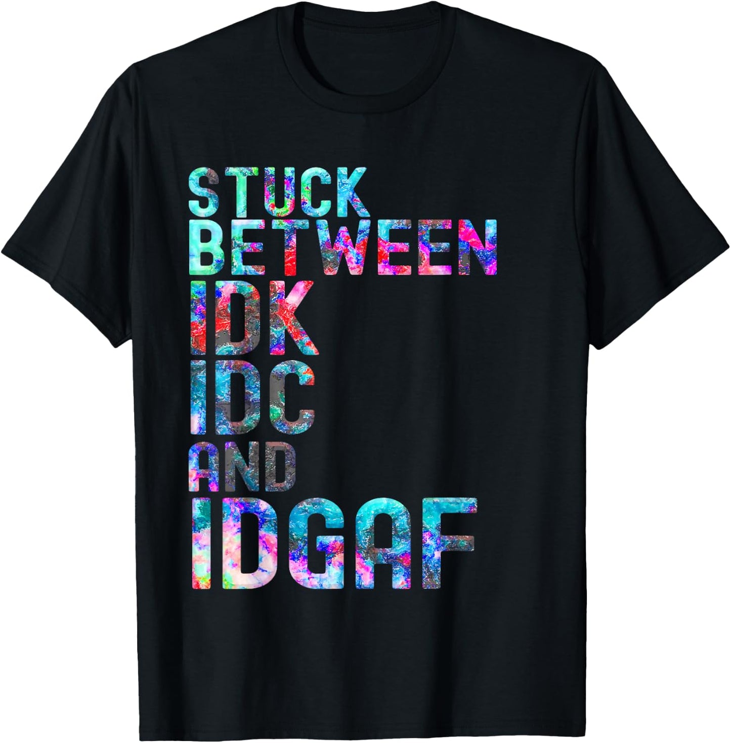 Stuck Between IDK IDC and IDGAF Sport shirt , women T-Shirt - T-Shirt | Black