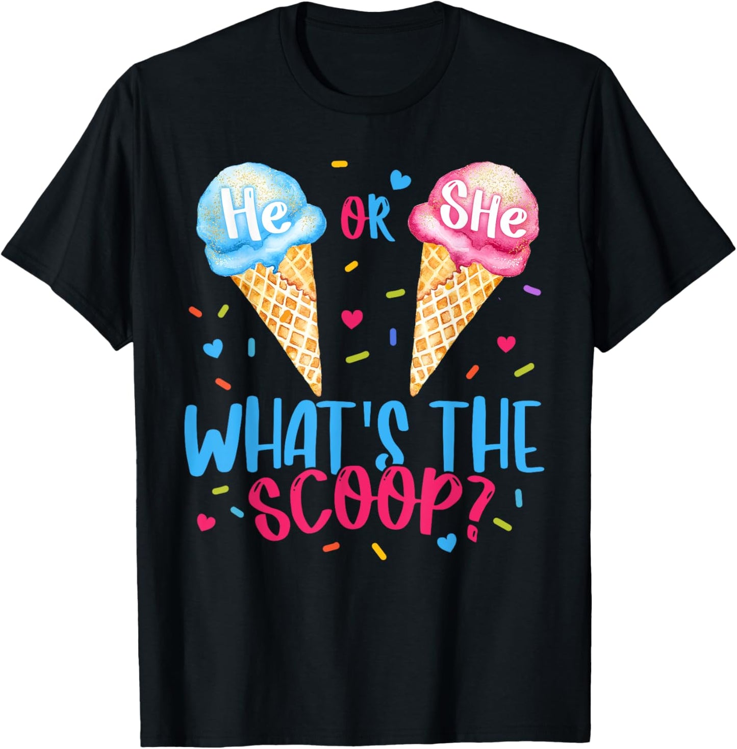 He or She Whats The Scoop Ice Cream Gender Reveal Party T-Shirt - T-Shirt | Black