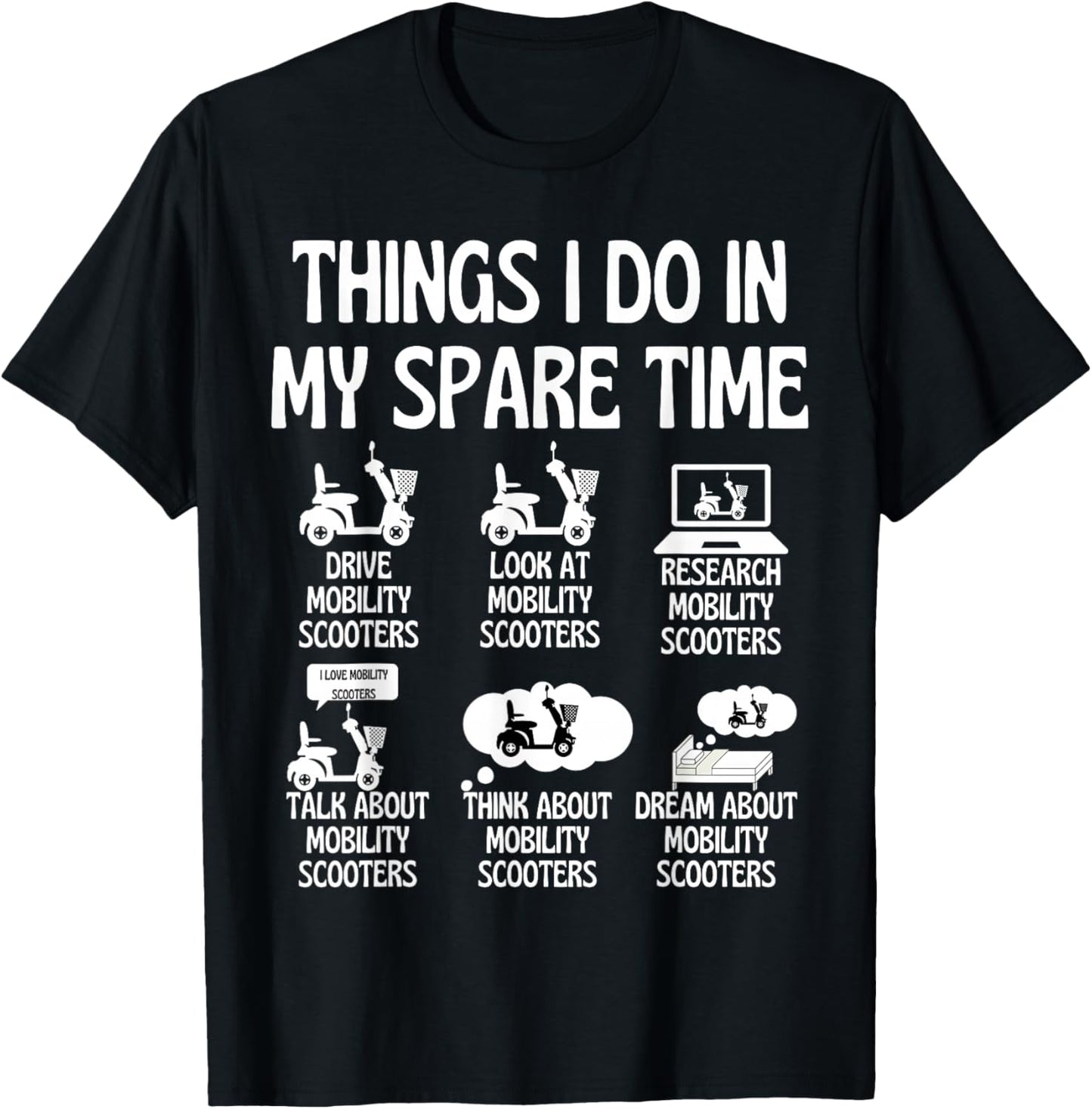 Mobility Scooter Things I Do in My Spare Time Funny Scooter T-Shirt - T-Shirt | Black