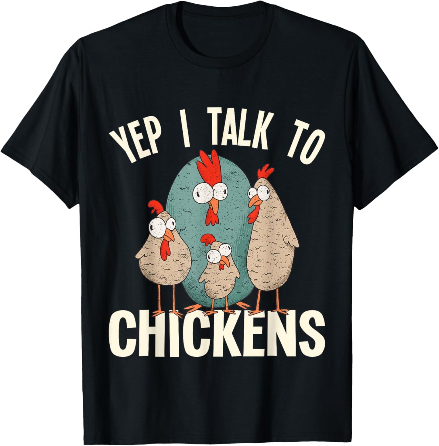 Chicken - Yep i talk to Chickens T-Shirt - T-Shirt | Black