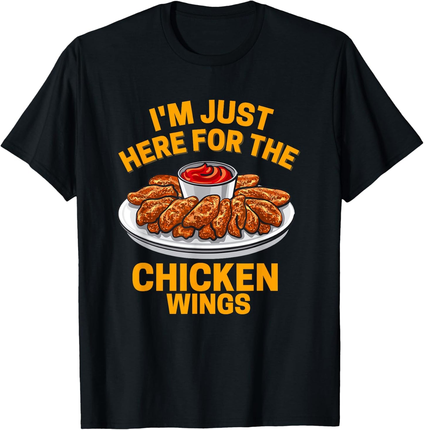 I'm Just Here For The Chicken Wing T-Shirt - T-Shirt | Black