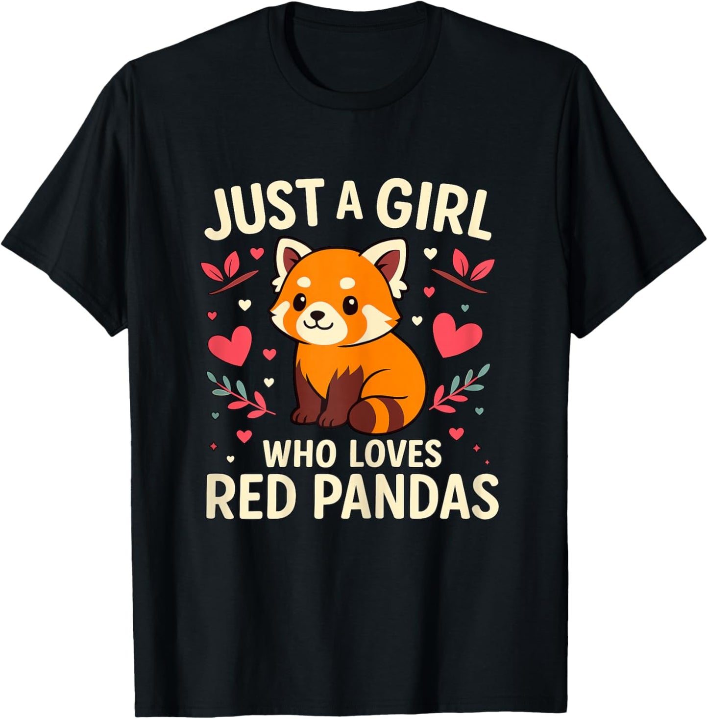 Just a Girl who Loves Red Pandas T-Shirt - T-Shirt | Black