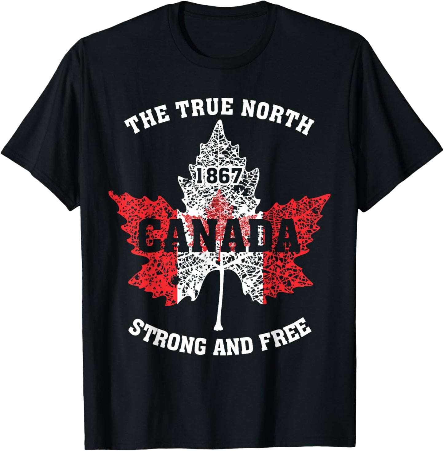 "The True North, Strong And Free" Proud Canada T-Shirt - T-Shirt | Black