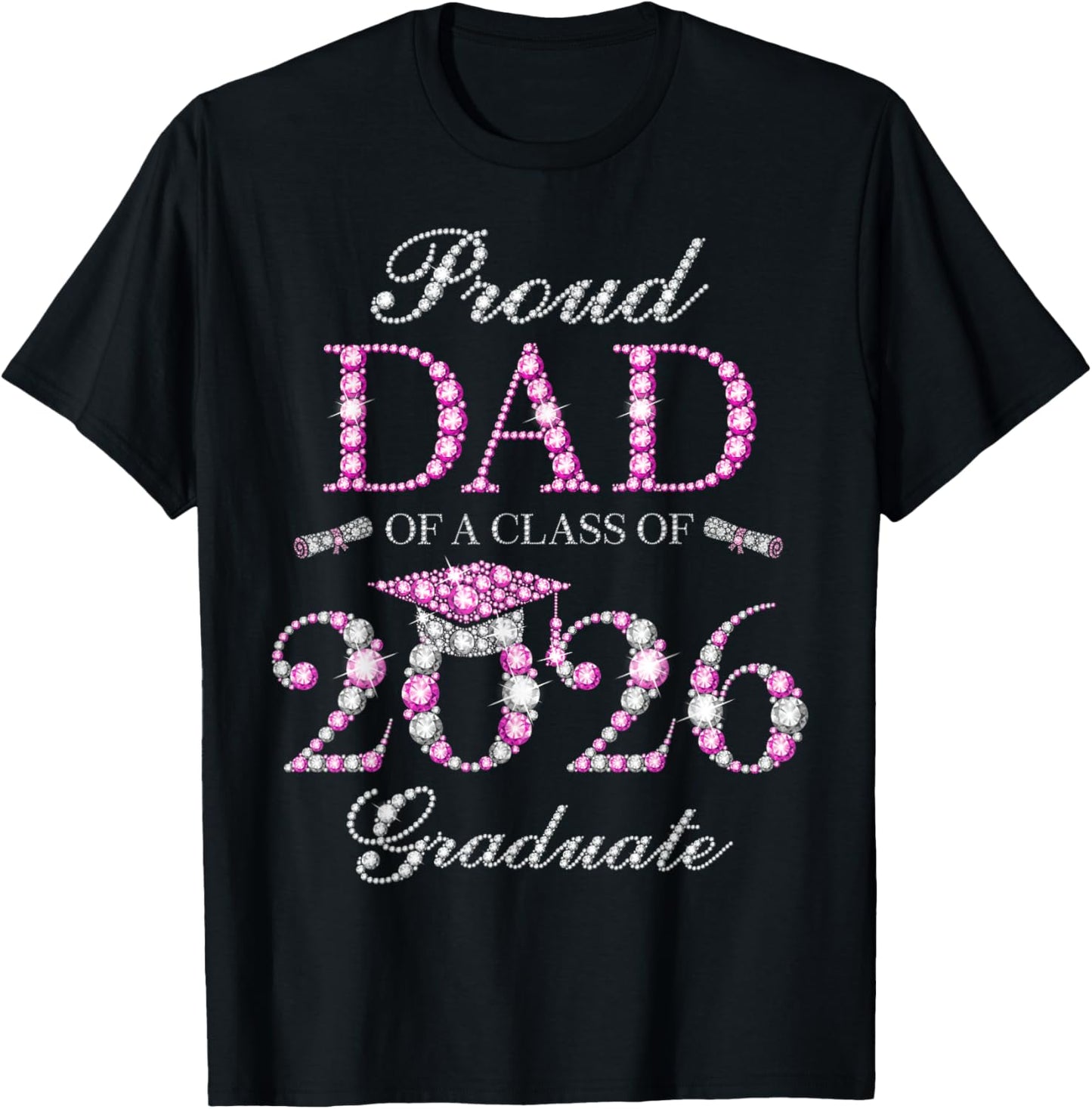 Proud Dad of A Class of 2026 Graduate T-Shirt - T-Shirt | Black