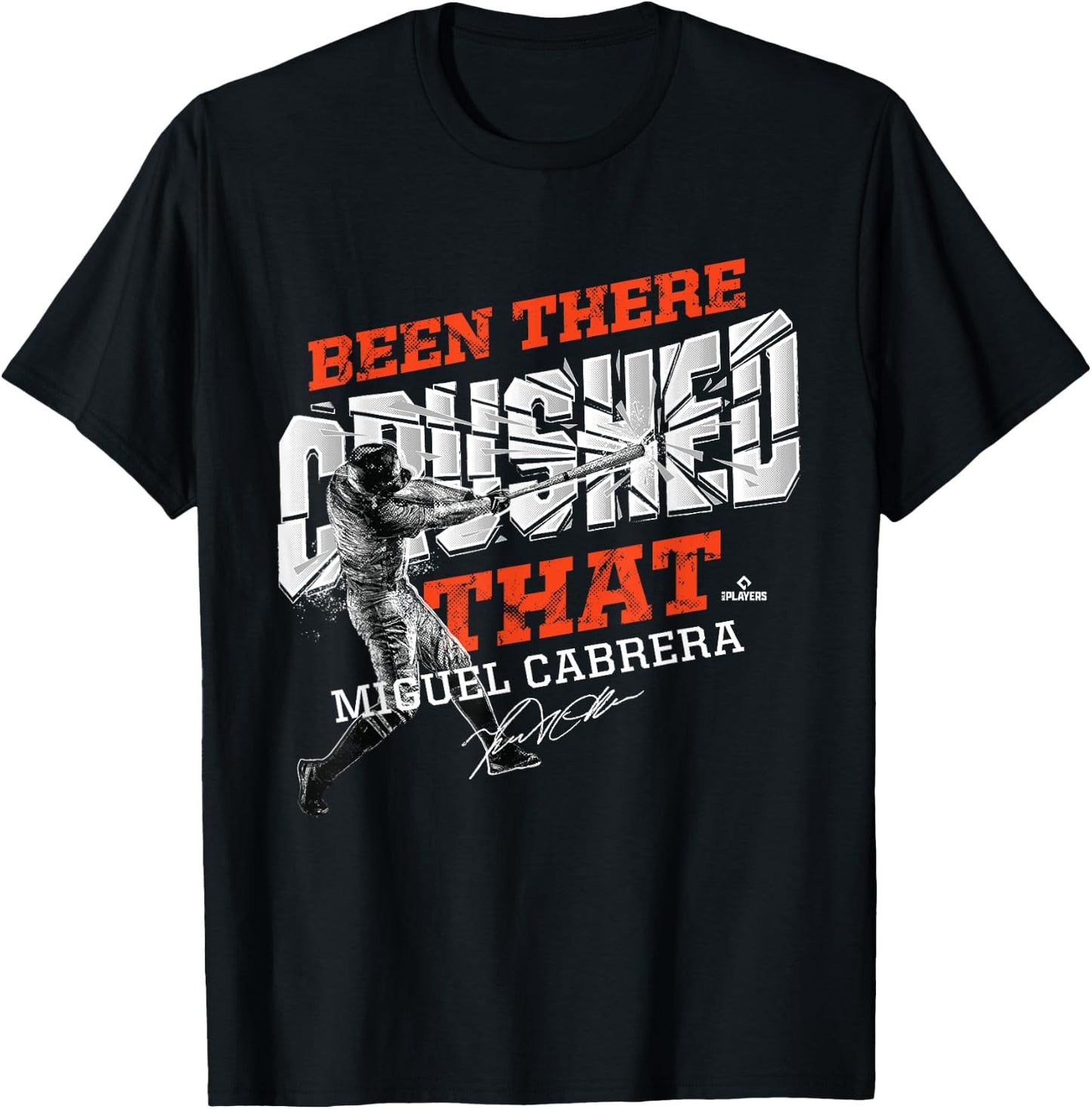 Miguel Cabrera Been There Crushed That T-Shirt - T-Shirt | Black