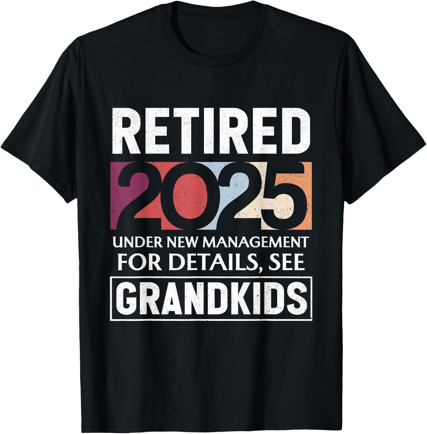Retired 2025 Under New Management Retiement 2025 Men Women T-Shirt - T-Shirt | Black