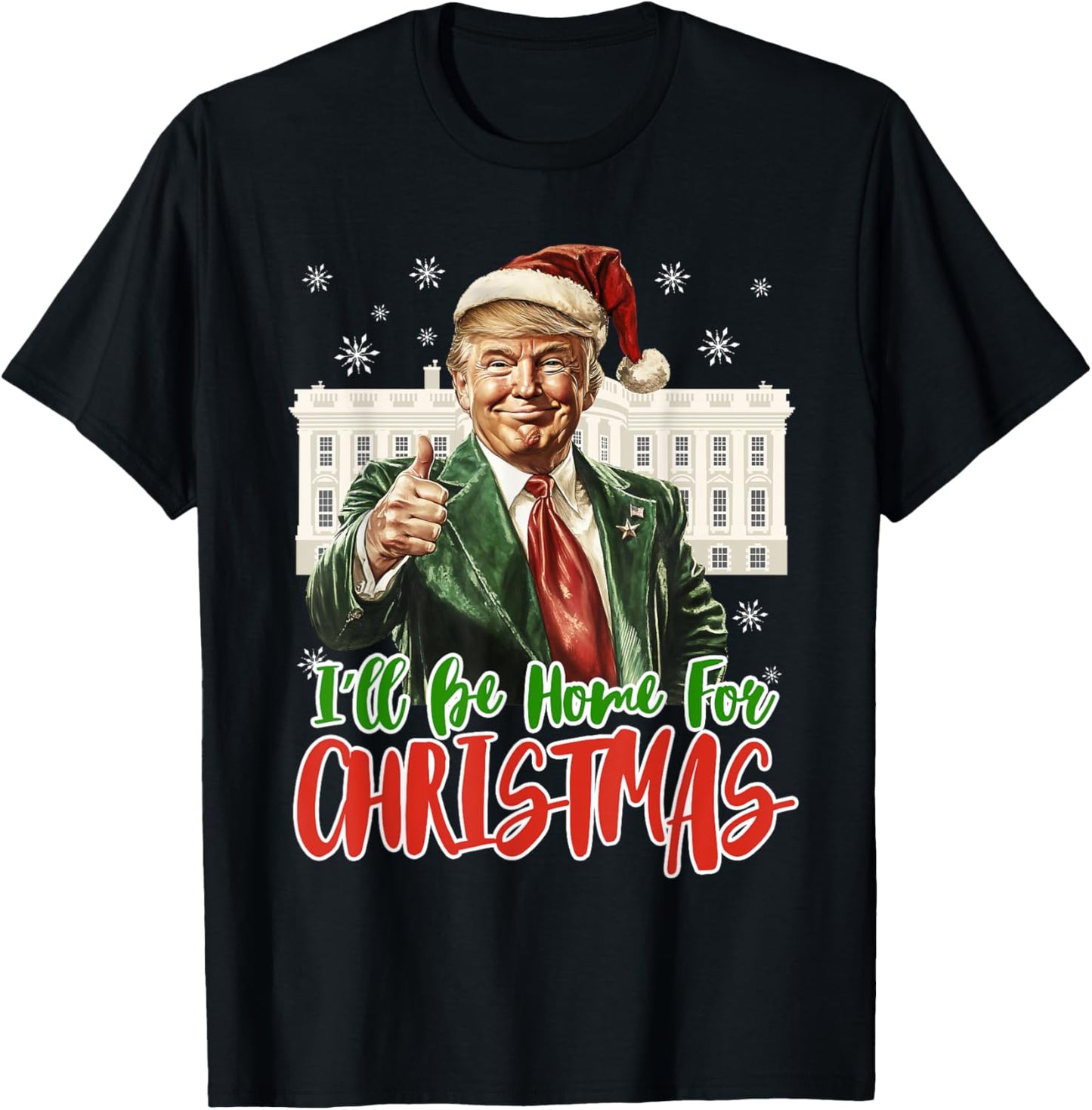 I'll Be Home For Christmas Xmas Trump Pajamas Holiday Santa T-Shirt - T-Shirt | Black