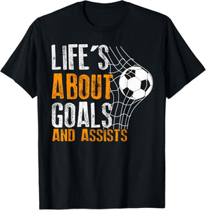 Life Is About Goals And Assists Futbol Soccer T-Shirt - T-Shirt | Black