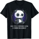 Have You Considered Using Common Sense T-Shirt - T-Shirt | Black