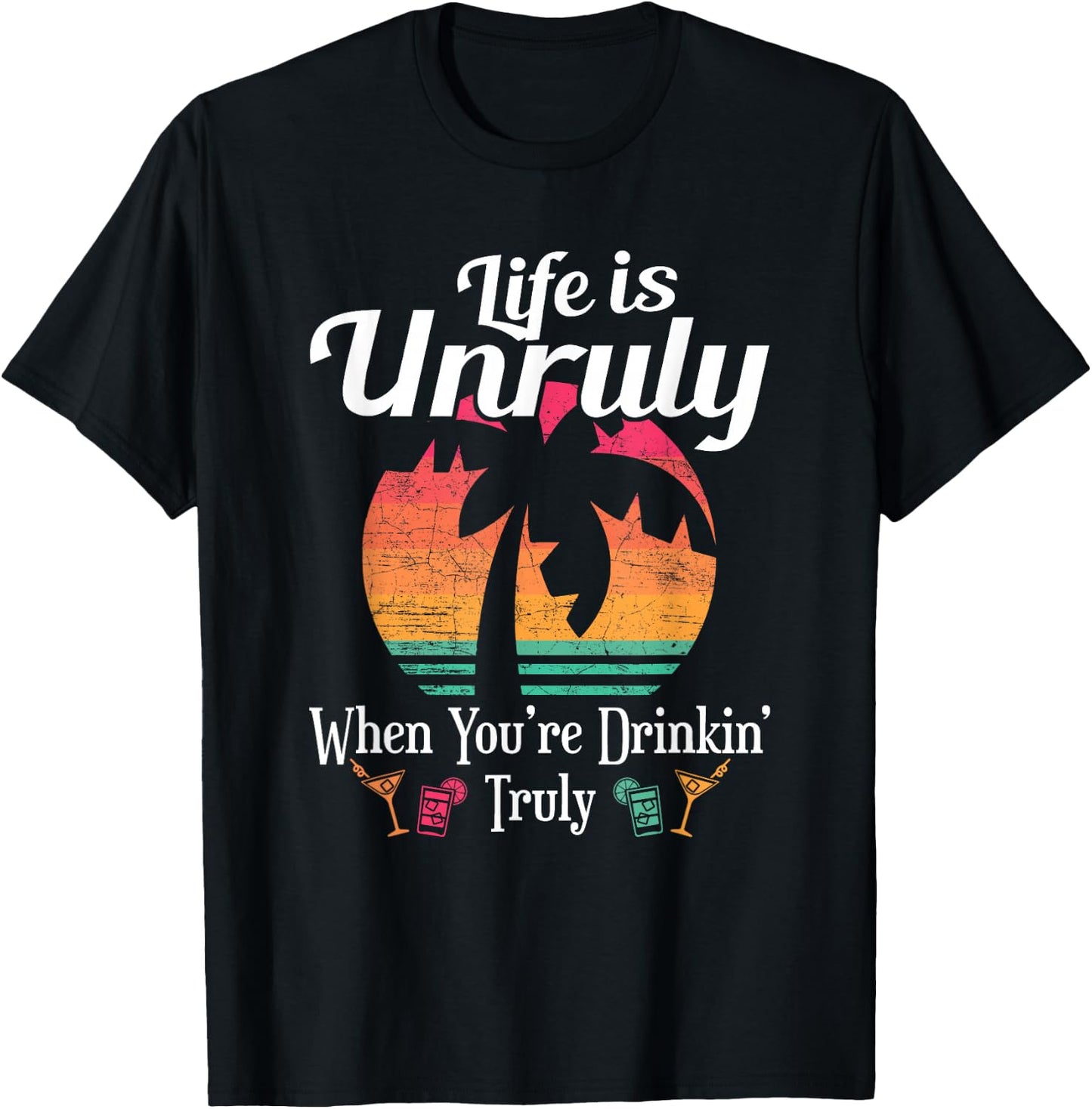 Life Is Unruly Fun Beach Vacation Party Gift Men Women T-Shirt - T-Shirt | Black