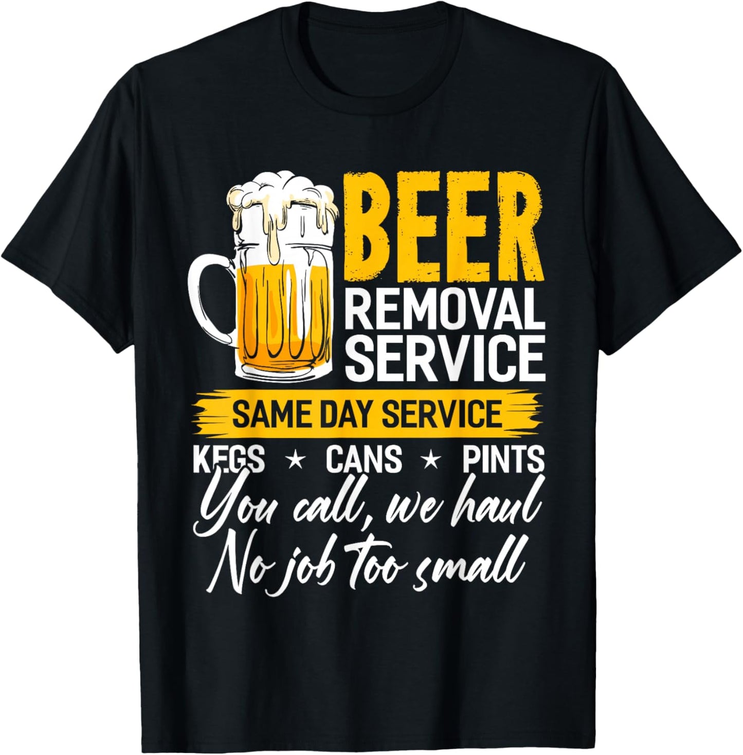 Beer Removal Service Shirt Beer Drinking Funny T-Shirt - T-Shirt | Black
