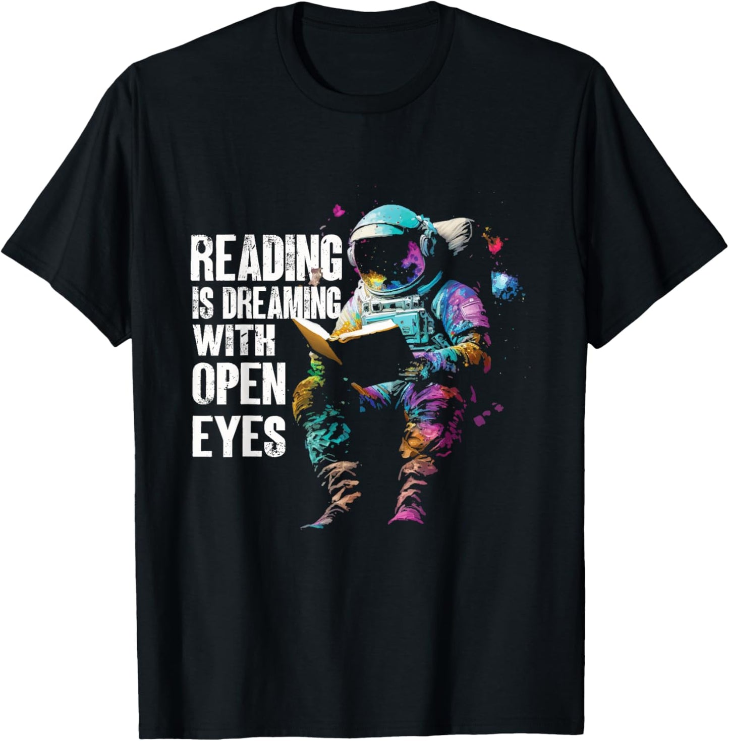 Reading Is Dreaming With Open Eyes | Astronaut Book T-Shirt - T-Shirt | Black