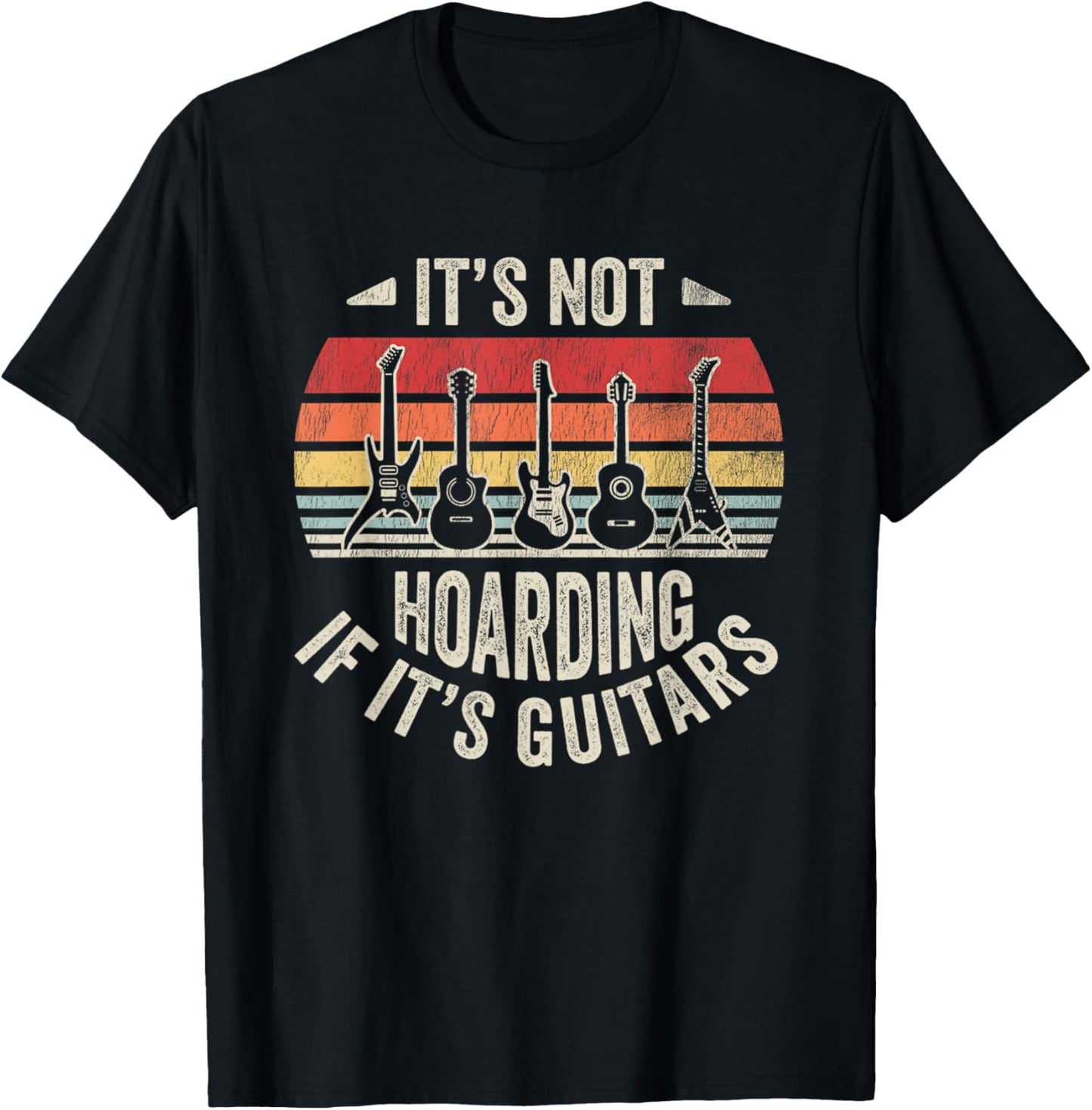 It's Not Hoarding If It's Guitars Retro Music T-Shirt - T-Shirt | Black