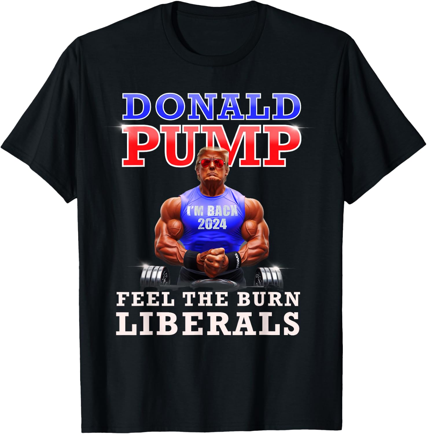 Donald Pump Funny Trump Feel the Burn Liberals 2024 T-Shirt - T-Shirt | Black