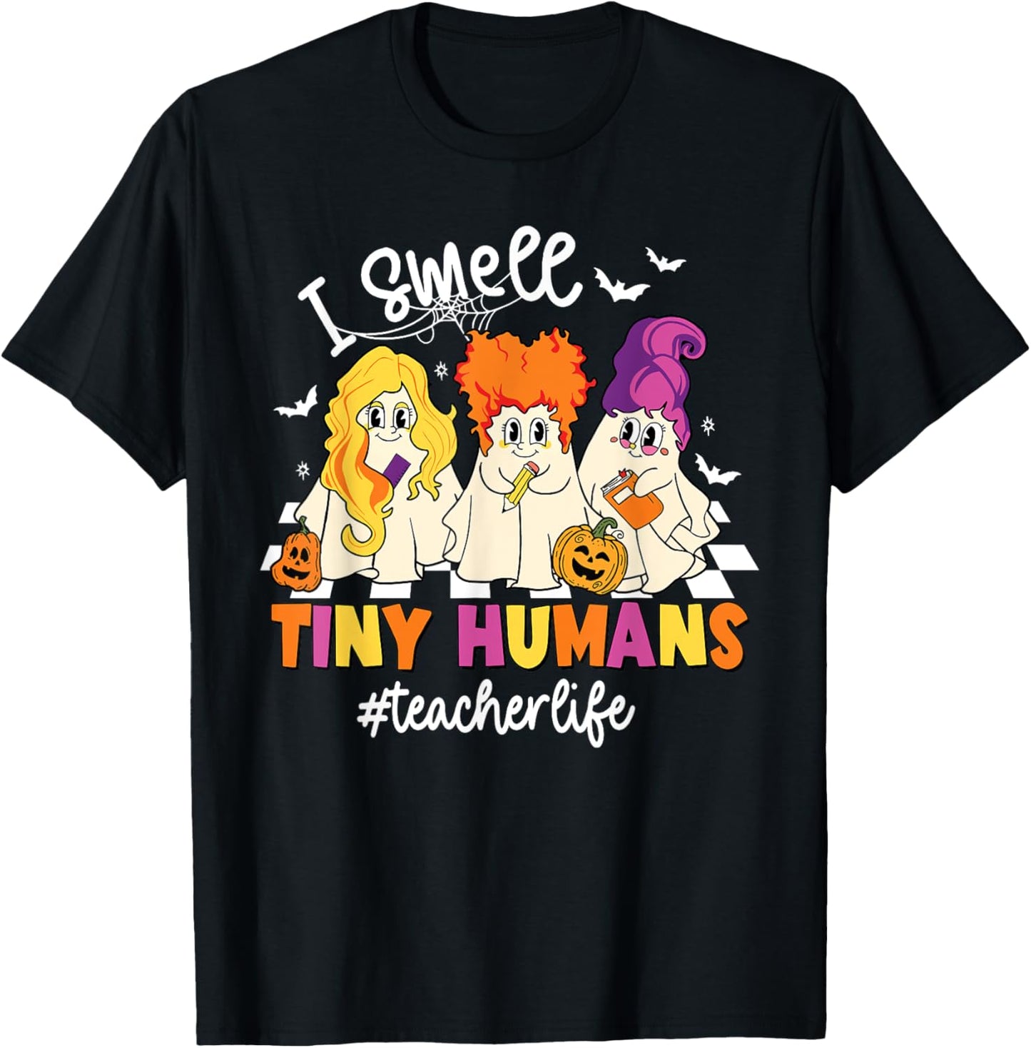 I Smell Tiny Humans Teacher Life Spooky Ghost Halloween T-Shirt - T-Shirt | Black