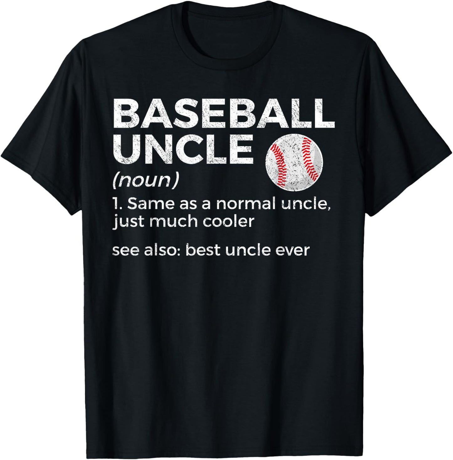 Baseball Uncle Definition Best Uncle Ever T-Shirt - T-Shirt | Black